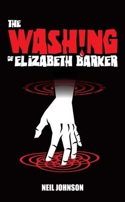 Cover for Neil Johnson · The Washing of Elizabeth Barker (Pocketbok) (2021)