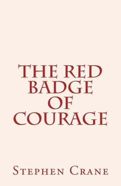 The Red Badge of Courage - Stephen Crane - Bücher - Thalassic Press - 9780994517821 - 11. November 2016