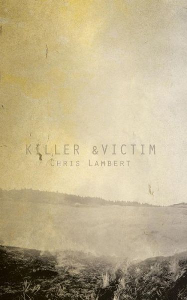 Cover for Chris Lambert · Killer &amp;Victim (Paperback Book) (2016)