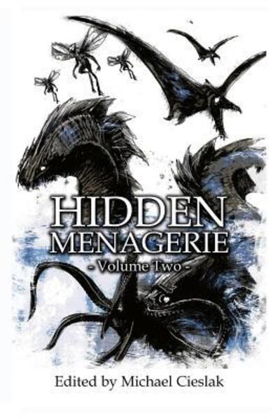 Cover for Michael Cieslak · Hidden Menagerie Vol 2 (Volume 2) (Pocketbok) (2018)