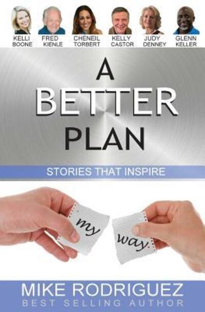 Cover for Mike Rodriguez · A Better Plan : Stories That Inspire (Paperback Book) (2018)