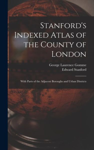 Cover for George Laurence 1853-1916 Gomme · Stanford's Indexed Atlas of the County of London (Hardcover Book) (2021)