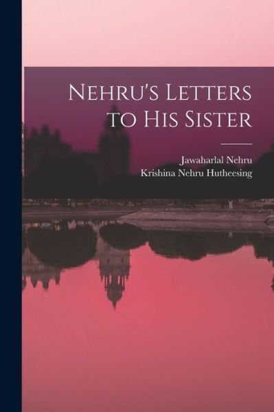 Cover for Jawaharlal 1889-1964 Nehru · Nehru's Letters to His Sister (Paperback Book) (2021)