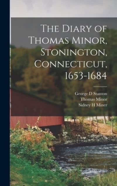 Cover for Thomas Minor · Diary of Thomas Minor, Stonington, Connecticut, 1653-1684 (Bok) (2022)