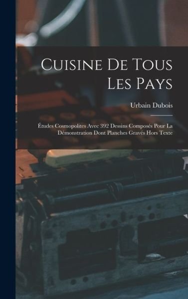 Cover for Urbain DuBois · Cuisine de Tous les Pays (Bog) (2022)