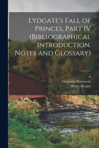 Cover for Giovanni Boccaccio · Lydgate's Fall of Princes, Part IV (Bibliographical Introduction, Notes and Glossary) (Bog) (2022)