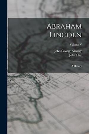 Cover for John G. Nicolay · Abraham Lincoln (Buch) (2022)