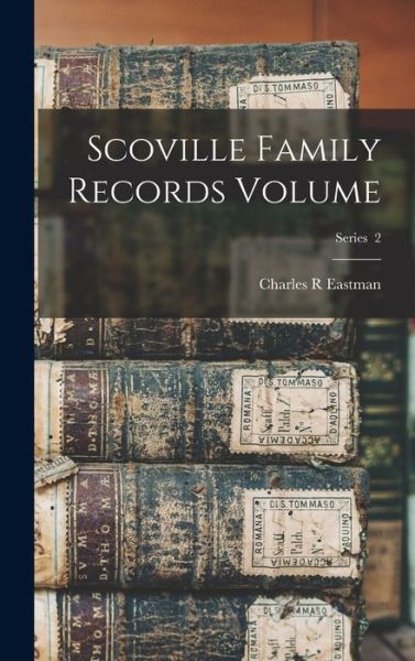 Cover for Eastman Charles R · Scoville Family Records Volume; Series 2 (Buch) (2022)