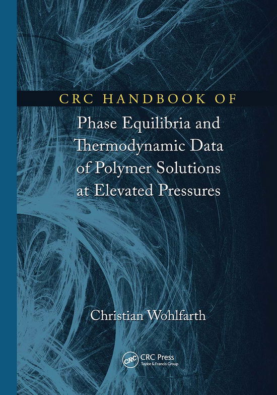 Cover for Christian Wohlfarth · CRC Handbook of Phase Equilibria and Thermodynamic Data of Polymer Solutions at Elevated Pressures (Paperback Book) (2021)