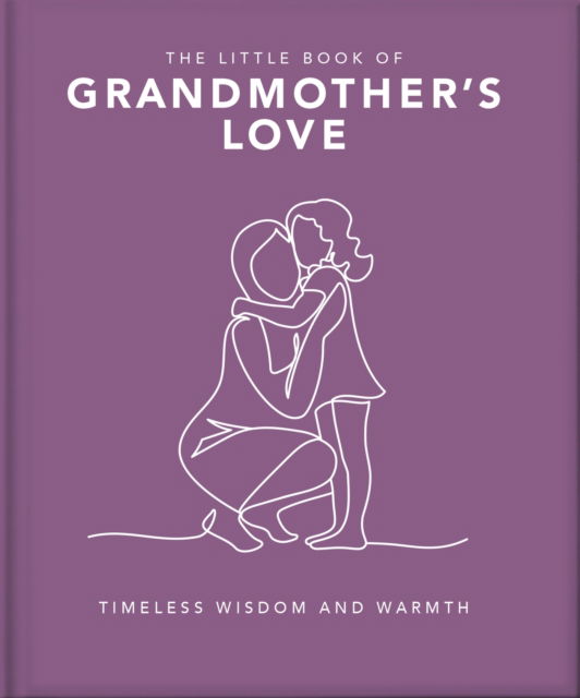 Cover for Orange Hippo! · The Little Book of Grandmother's Love: Timeless Wisdom and Warmth (Hardcover Book) (2025)