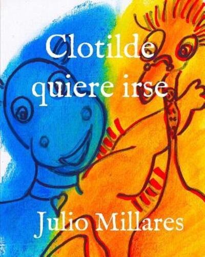 Cover for Julio Millares · Clotilde quiere irse (Pocketbok) (2019)