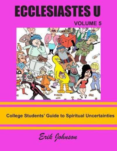 Ecclesiastes U - Erik Johnson - Libros - Independently Published - 9781096317821 - 29 de abril de 2019