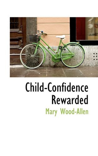 Cover for Mary Wood-allen · Child-confidence Rewarded (Paperback Book) (2009)