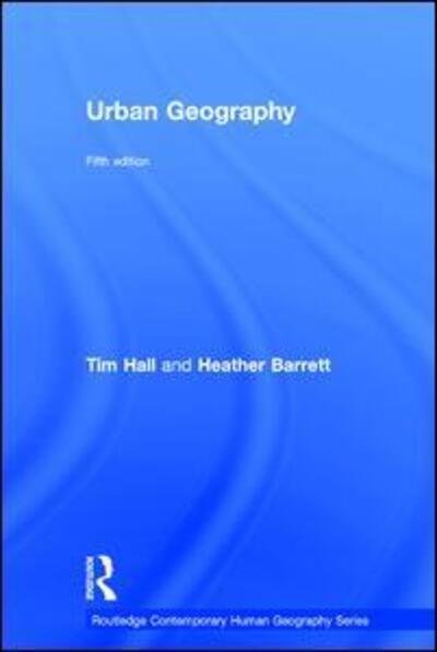 Cover for Tim Hall · Urban Geography - Routledge Contemporary Human Geography Series (Innbunden bok) (2017)