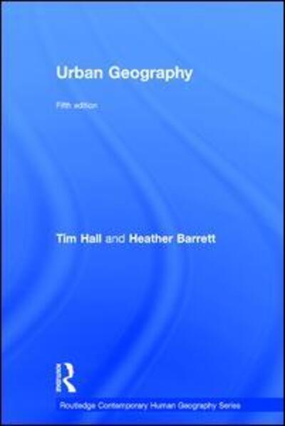 Cover for Tim Hall · Urban Geography - Routledge Contemporary Human Geography Series (Hardcover bog) (2017)