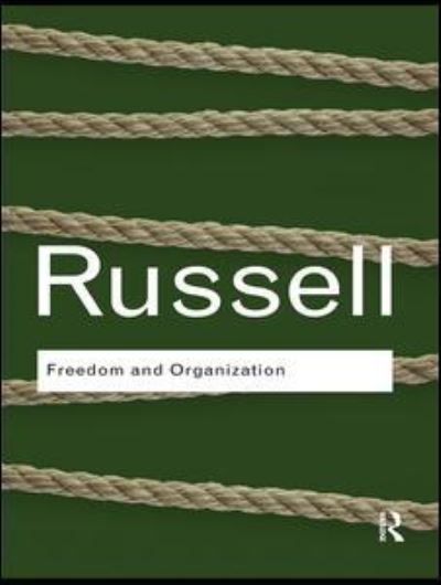 Cover for Bertrand Russell · Freedom and Organization - Routledge Classics (Inbunden Bok) (2016)