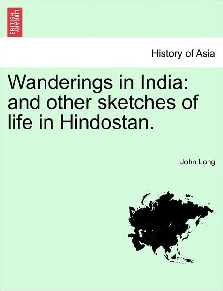 Cover for John Lang · Wanderings in India: and Other Sketches of Life in Hindostan. (Taschenbuch) (2011)