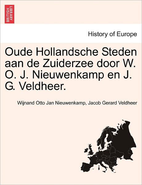 Cover for Wijnand Otto Jan Nieuwenkamp · Oude Hollandsche Steden Aan De Zuiderzee Door W. O. J. Nieuwenkamp en J. G. Veldheer. (Paperback Book) (2011)