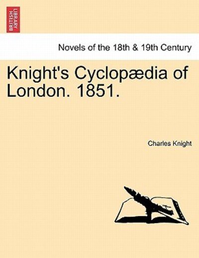 Cover for Charles Knight · Knight's Cyclopaedia of London. 1851. (Taschenbuch) (2011)