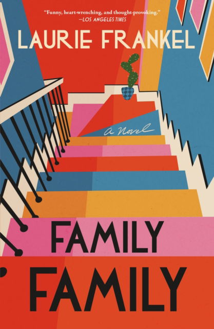 Family Family: A Novel - Laurie Frankel - Books - Henry Holt & Company Inc - 9781250236821 - February 21, 2025