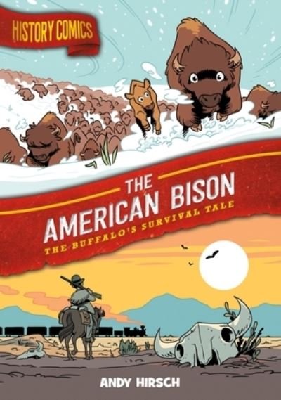 Cover for Andy Hirsch · History Comics: The American Bison: The Buffalo's Survival Tale - History Comics (Paperback Book) (2021)