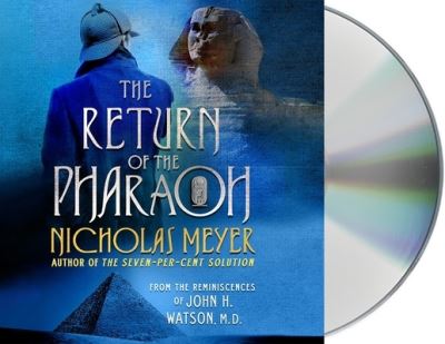 The Return of the Pharaoh From the Reminiscences of John H. Watson, M.D. - Nicholas Meyer - Music - Macmillan Audio - 9781250830821 - November 9, 2021