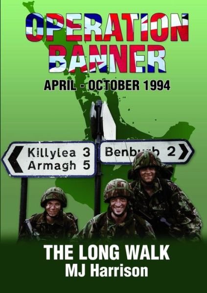 Cover for Mj Harrison · Operation Banner: the Long Walk, Apr - Oct 1994, Middletown &amp; Keady, County Armagh (Pocketbok) (2014)