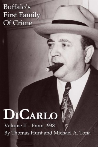 Dicarlo: Buffalo's First Family of Crime - Vol. II (Volume 2) - Michael A. Tona - Livros - lulu.com - 9781304265821 - 27 de julho de 2013