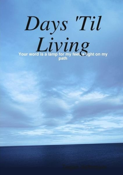Cover for Tegan Veltmeyer · Days 'Til Living (Taschenbuch) (2015)