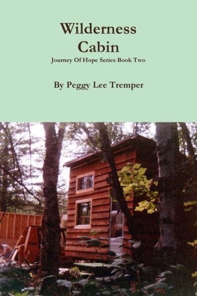 Cover for Peggy Lee Tremper · Wilderness Cabin (Pocketbok) (2015)