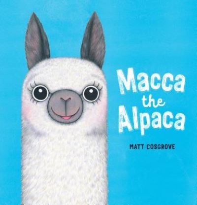 Cover for Matt Cosgrove · Macca the Alpaca (Book) (2020)