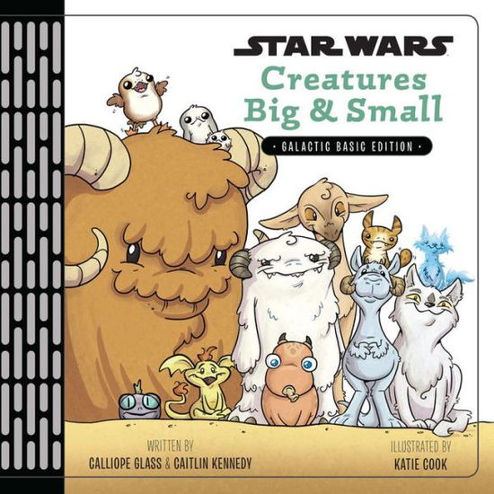 Cover for Calliope Glass · Star Wars: Creatures Big &amp; Small (Hardcover Book) (2019)