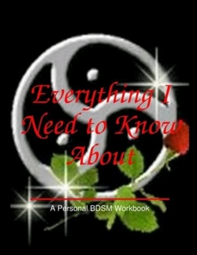 Everything I Need to Know About __________________ - Azereael Reinhardt - Books - Lulu.com - 9781387406821 - November 29, 2017