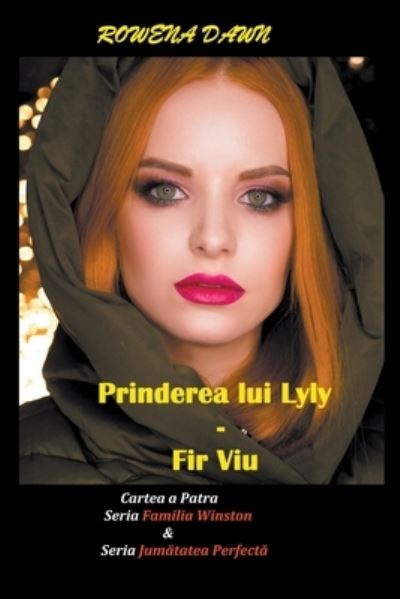 Cover for Rowena Dawn · Prinderea lui Lily - Fir viu (Taschenbuch) (2020)