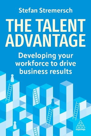 Cover for Stefan Stremersch · The Talent Advantage: Developing Your Workforce to Drive Innovation and Business Results (Paperback Book) (2025)