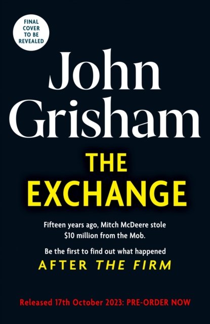 Cover for John Grisham · The Exchange: After The Firm - The biggest Grisham in over a decade (Gebundenes Buch) (2023)