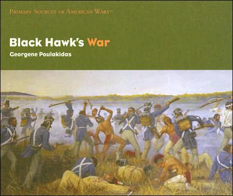 Cover for Georgene Poulakidas · Black Hawk's War (Primary Sources of American Wars) (Hardcover Book) (2005)