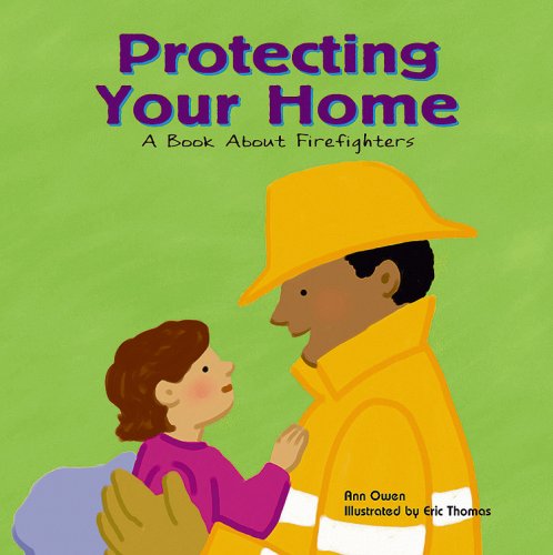 Cover for Ann Owen · Protecting Your Home: a Book About Firefighters (Community Workers) (Paperback Book) (2003)