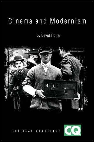 Cover for Trotter, David (University of Cambridge) · Cinema and Modernism - Critical Quarterly Book Series (Paperback Book) (2007)