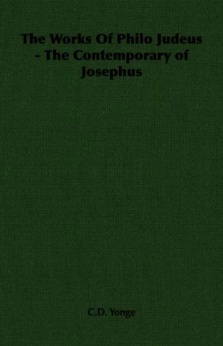 Cover for C.d. Yonge · The Works of Philo Judeus - the Contemporary of Josephus (Paperback Book) (2006)