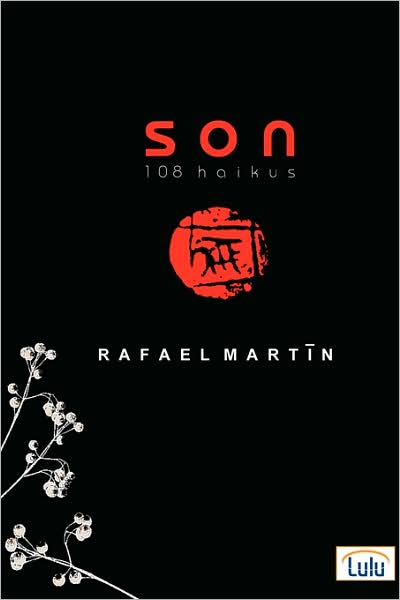 Son 108 Haikus - Rafael Martin - Książki - Lulu Enterprises, UK Ltd - 9781409234821 - 8 listopada 2008