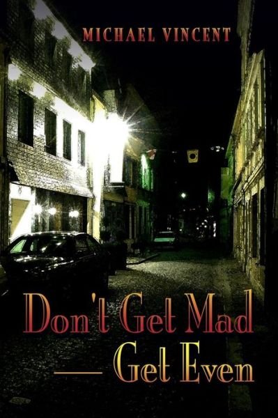 Michael Vincent · Don't Get Mad - Get Even (Paperback Bog) (2007)