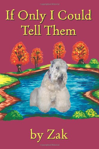 If Only I Could Tell Them - Zak - Books - Trafford Publishing - 9781412063821 - September 23, 2005