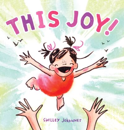 Cover for Shelley Johannes · This Joy! (Hardcover Book) (2022)