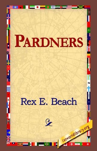 Cover for Rex Beach · Pardners (Inbunden Bok) (2006)