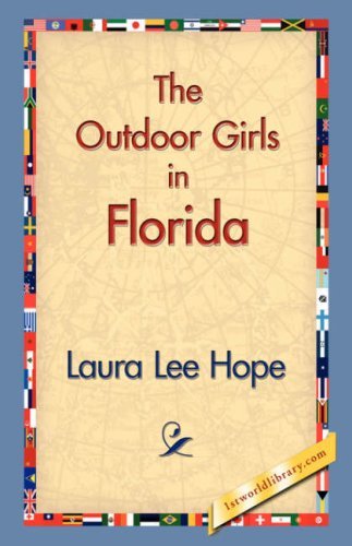 The Outdoor Girls in Florida - Laura Lee Hope - Books - 1st World Library - Literary Society - 9781421829821 - December 20, 2006