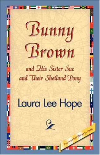 Cover for Laura Lee Hope · Bunny Brown and His Sister Sue and Their Shetland Pony (Hardcover Book) (2007)