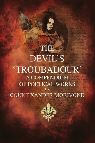 Cover for Count Xander Morivond · The Devil's Troubadour: a Compendium of Poetical Works (Paperback Book) [1st edition] (2007)