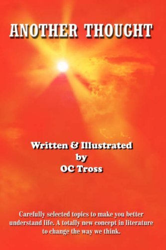 Cover for Oc Tross · Another Thought: Carefully Selected Topics to Make You Better Understand Life. a Totally New Concept in Literature to Change the Way We Think. (Hardcover Book) (2006)
