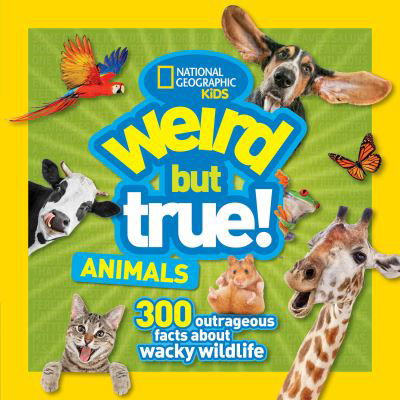 Cover for National Geographic Kids · Weird But True Animals - Weird but True (Hardcover Book) (2018)
